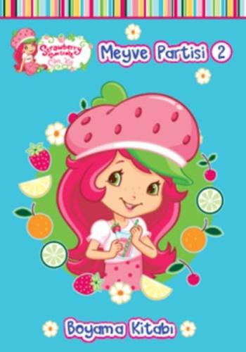 Çilek Kız Meyve Partisi 2 - Boyama Kitabı