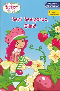 Çilek Kız Okumayı Öğreniyorum 2. Seviye - Seni Seviyoruz Çilek!
