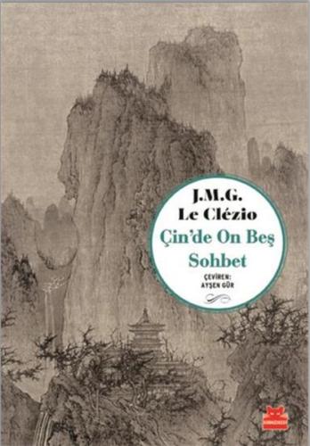 Çin’de On Beş Sohbet J.M.G. Le Clezio
