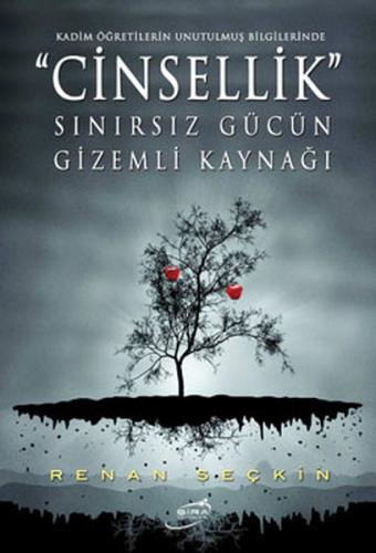 Cinsellik - Sınırsız Gücün Gizemli Kaynağı %17 indirimli Renan Seçkin