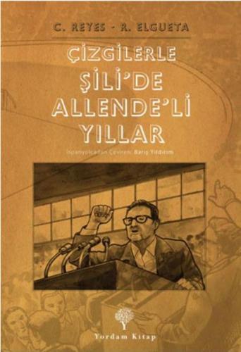Çizgilerle Şilide Allendeli Yıllar Carlos Reyes Rodrigo Elgueta