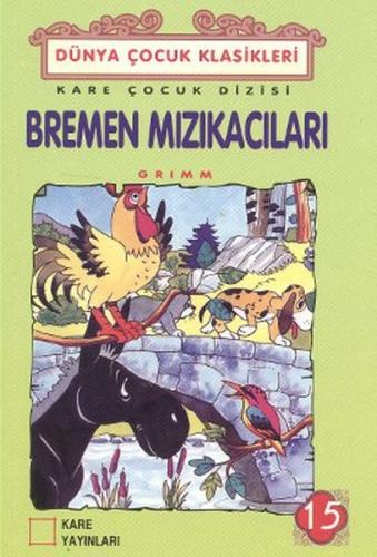 Çocuk Klasikleri 15 - Bremen Mızıkacıları