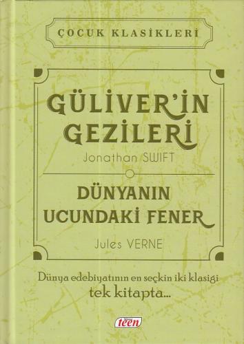 Çocuk Klasikleri - Güliverin Gezileri - Dünyanın Ucundaki Fener (Ciltli)