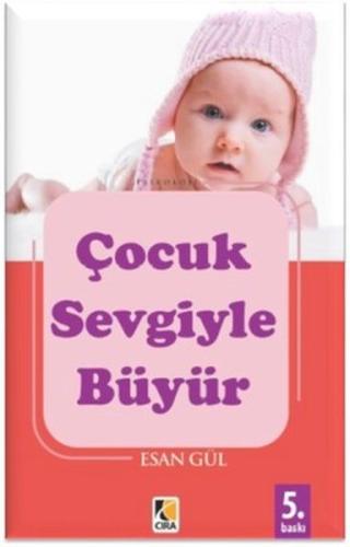 Çocuk Sevgiyle Büyür %15 indirimli Esan Gül