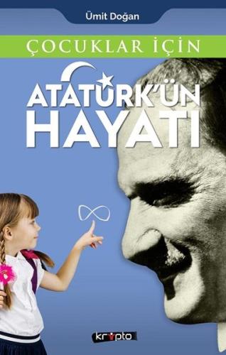 Çocuklar İçin - Atatürk'ün Hayatı Ümit Doğan