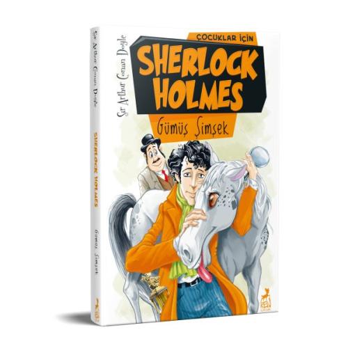 Çocuklar İçin Sherlock Holmes - Gümüş Şimşek Sir Arthur Conan Doyle