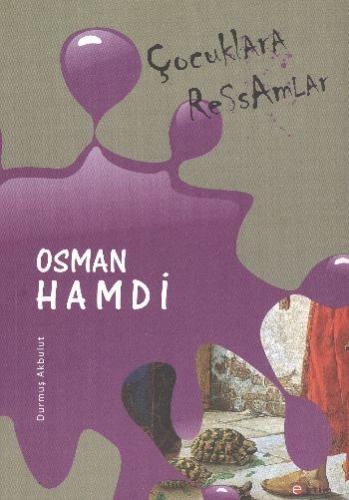 Çocuklara Ressamlar: Osman Hamdi Durmuş Akbulut