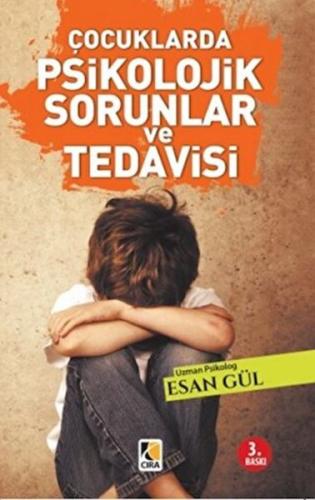 Çocuklarda Psikolojik Sorunlar ve Tedavisi %15 indirimli Esan Gül