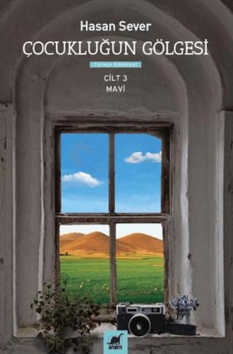 Çocukluğun Gölgesi 3. Cilt: Mavi Hasan Sever