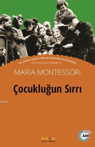 Çocukluğun Sırrı Maria Montessori