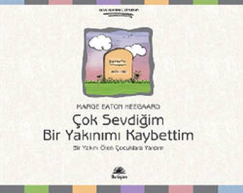 Çok Sevdiğim Bir Yakınımı Kaybettim  Bir Yakını Ölen Çocuklara Yardım