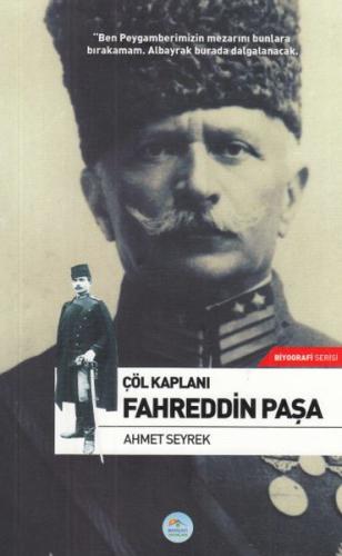 Çöl Kaplanı Fahreddin Paşa Ahmet Seyrek