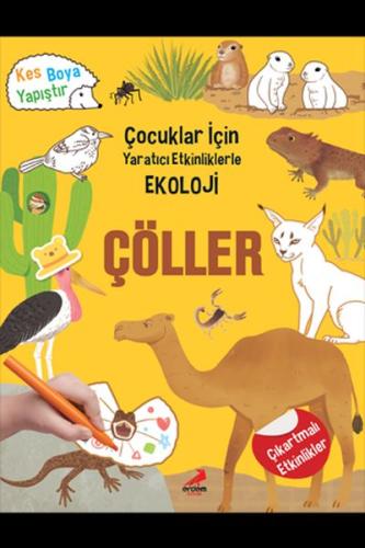 Çöller - Çocuklar İçin Yaratıcı Etkinliklerle Ekoloji - Kes-Boya-Yapıştır