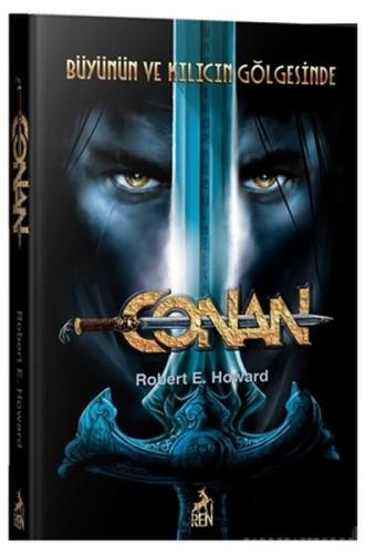 Conan: Büyünün ve Kılıcın Gölgesinde (2.Kitap) Robert E. Howard