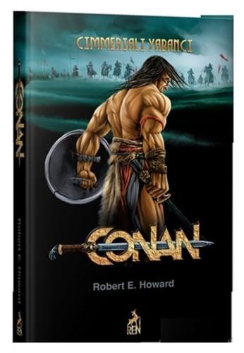 Conan: Cimmeriali Yabancı (1.Kitap) Robert E. Howard