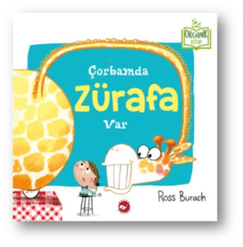 Çorbamda Zürafa Var (Ciltli) - Organik Kitaplar Ross Burach