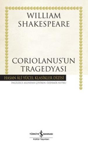 Coriolanus'un Tragedyası - Hasan Ali Yücel Klasikleri (Ciltli)