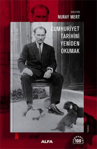 Cumhuriyet Tarihini Yeniden Okumak Nuray Mert