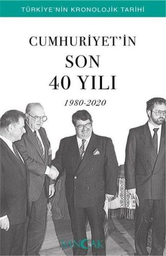 Cumhuriyetin Son 40 Yılı (1980-2020) - Türkiye’nin Kronolojik Tarihi H