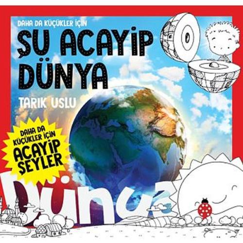 Daha Da Küçükler İçin Şu Acayip Dünya %18 indirimli Tarık Uslu