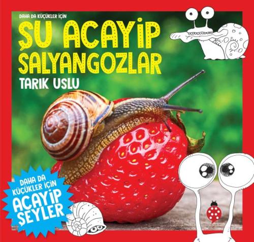 Daha Küçükler İçin Şu Acayip Salyangozlar