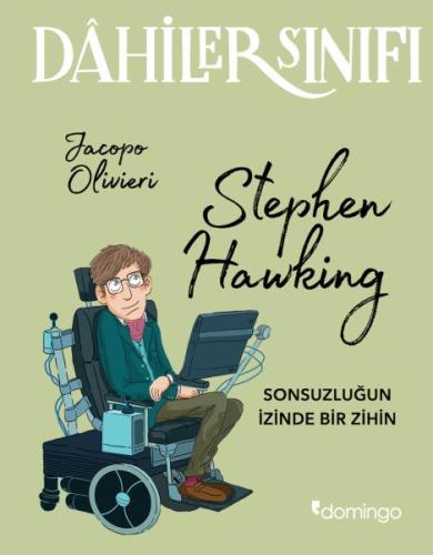 Dahiler Sınıfı - Stephen Hawking Sonsuzluğun İzinde Bir Zihin Jacopo O