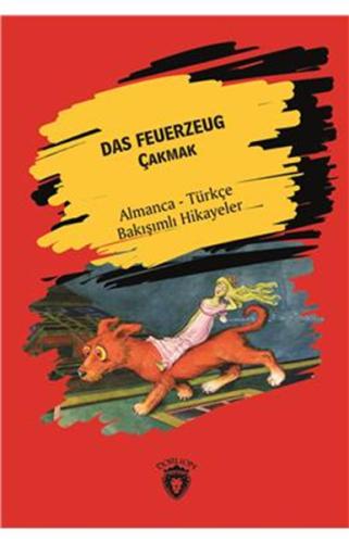 Das Feuerzeug (Çakmak) Almanca Türkçe Bakışımlı Hikayeler Kolektif
