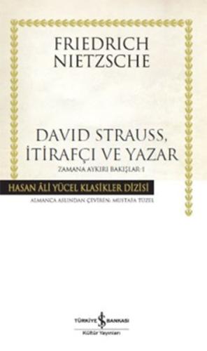 David Strauss, İtirafçı ve Yazar - Zamana Aykırı Bakışlar 1 - Hasan Ali Yücel Klasikleri (Ciltli)