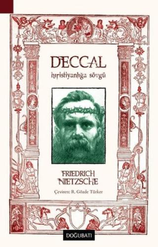 Deccal - Hıristiyanlığa Sövgü Friedrich Wilhelm Nietzsche