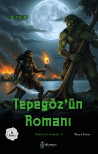 Dede Korkut Romanları-3 Tepegöz'ün Romanı Ufuk Tufan