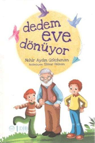 Dedem Eve Dönüyor Nehir Aydın Gökduman