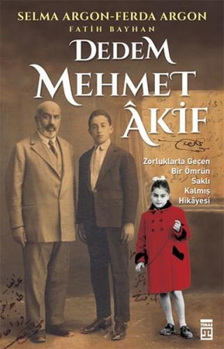 Dedem Mehmed Akif Selma Argon