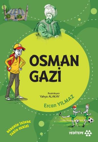 Dedemin İzinde Tarih Serisi - Osman Gazi Ercan Yılmaz