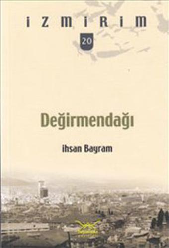 Değirmendağı / İzmirim-20 İhsan Bayram