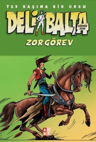 Deli Balta - Zor Görev Gürbüz Azak