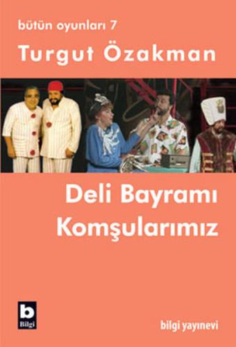 Deli Bayramı / Komşularımız (Bütün Oyunları-7) Turgut Özakman
