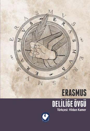 Deliliğe Övgü Desiderius Erasmus