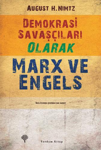 Demokrasi Savaşçıları Olarak Marx ve Engels August H. Nimtz