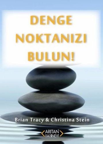 Denge Noktanızı Bulun! Brian Tracy - Christina Stein