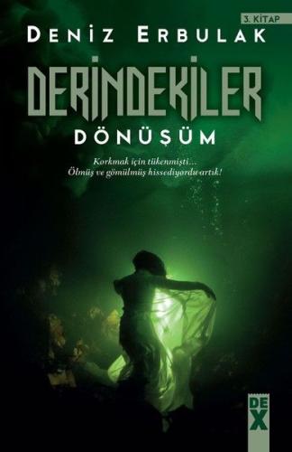 Derindekiler - Dönüşüm