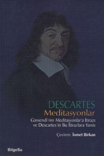 Descartes Meditasyonlar Gassendi'nin Meditasyonlar'a İtirazı ve Descar