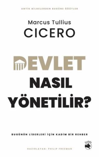 Devlet Nasıl Yönetilir? - Bugünün Liderleri için Kadim Bir Rehber