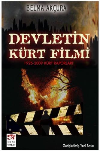 Devletin Kürt Filmi (1925-2009 Kürt Raporları) Belma Akçura