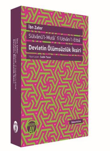 Devletin Ölümsüzlük İksiri  Sülvanü'l-Muta'fi Udvani'l-Etba