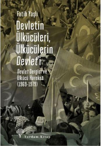 Devletin Ülkücüleri, Ülkücülerin Devlet'i Fatih Yaşlı