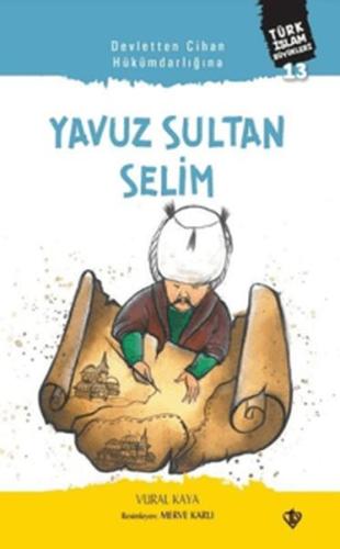 Devletten Cihan Hükümdarlığına: Yavuz Sultan Selim Vural Kaya