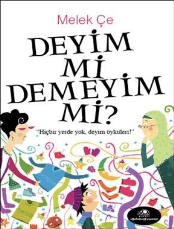 Deyim Mi Demeyim Mi? Melek Çe