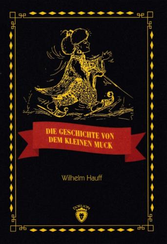 Die Geschicte Von Dem Kleinen Muck Wilhelm Hauff