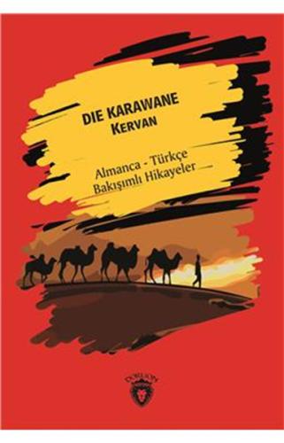 Die Karawane (Kervan) Almanca Türkçe Bakışımlı Hikayeler Kolektif