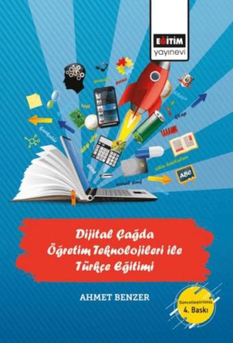 Dijital Çağda Öğretim Teknolojileri İle Türkçe Eğitimi %3 indirimli Ah